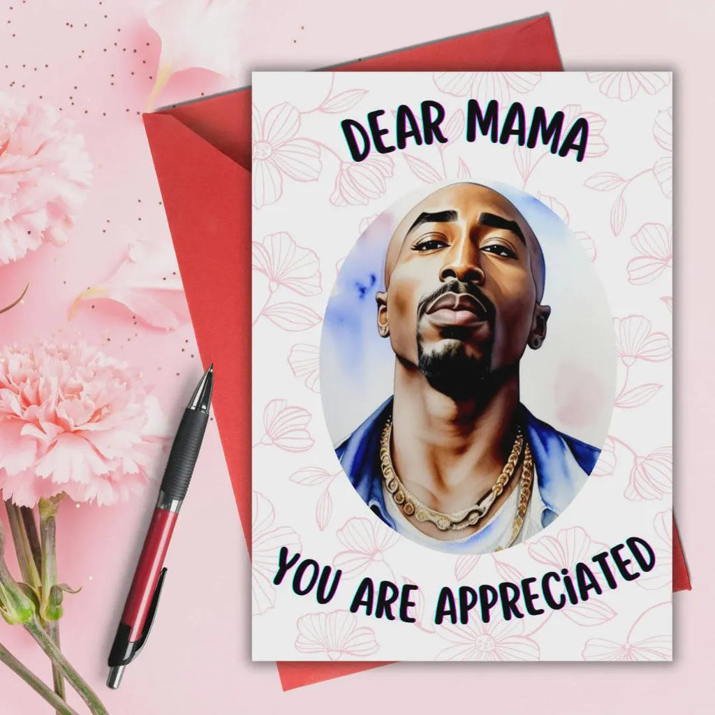 Tupac Dear Mama Card, Tupac Mom Birthday Card, Mothers Day Card, Dear Mama Tupac Card, Card for Mom, Mothers Day Card, HipHop Greeting Card, Tupac Card, Tupac Gift, African American