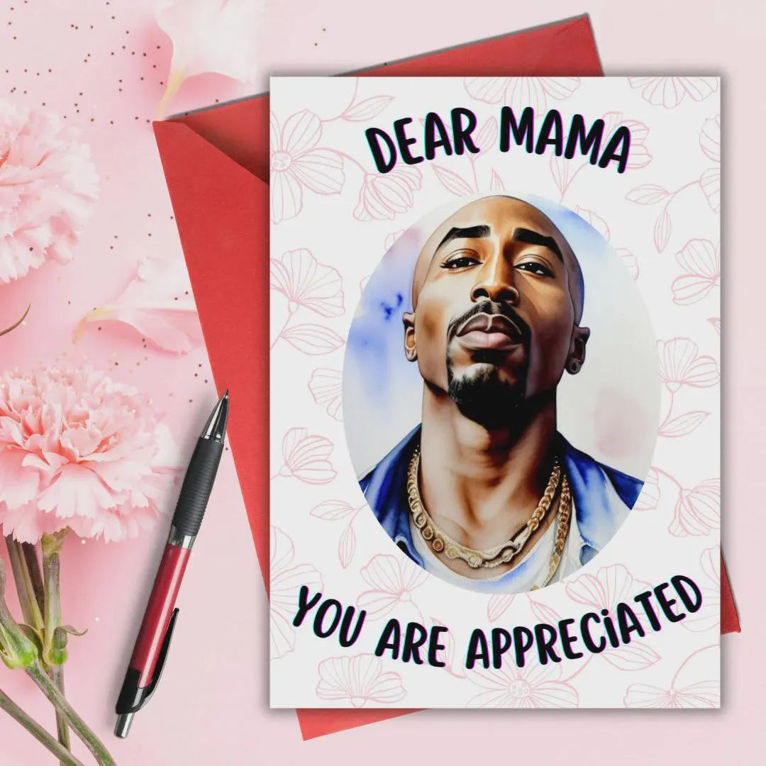 Tupac Dear Mama Card, Tupac Mom Birthday Card, Mothers Day Card, Dear Mama Tupac Card, Card for Mom, Mothers Day Card, HipHop Greeting Card, Tupac Card, Tupac Gift, African American